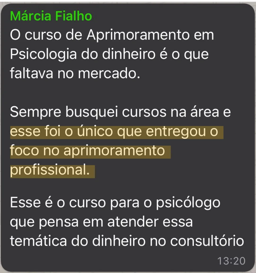 Depoimento de Márcia Fialho: diz que foi o único curso que entregou foco no aprimoramento profissional
